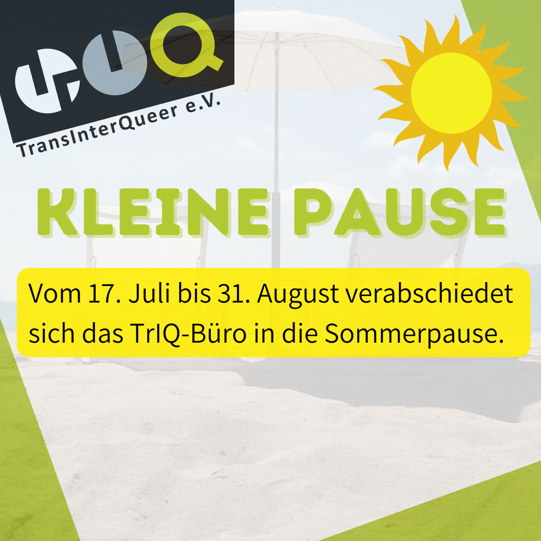 Sommerpause im TrIQ-Büro